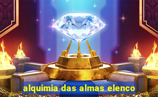 alquimia das almas elenco